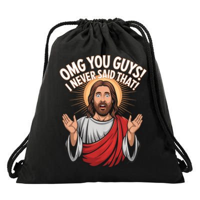 Omg You Guys I Never Said That Funny Jesus Design Drawstring Bag