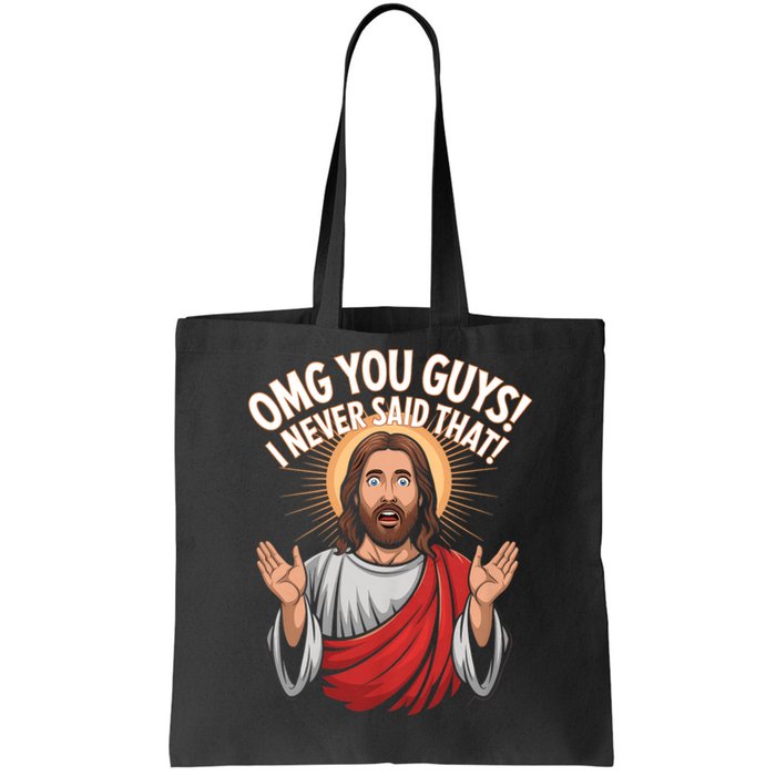 Omg You Guys I Never Said That Funny Jesus Design Tote Bag