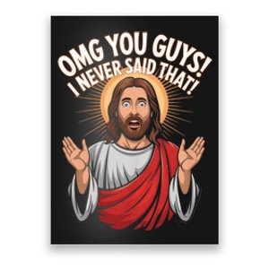 Omg You Guys I Never Said That Funny Jesus Design Poster