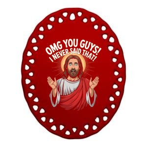 Omg You Guys I Never Said That Funny Jesus Design Ceramic Oval Ornament