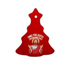 Omg You Guys I Never Said That Funny Jesus Design Ceramic Tree Ornament