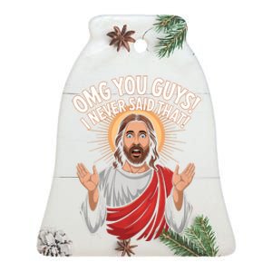 Omg You Guys I Never Said That Funny Jesus Design Ceramic Bell Ornament