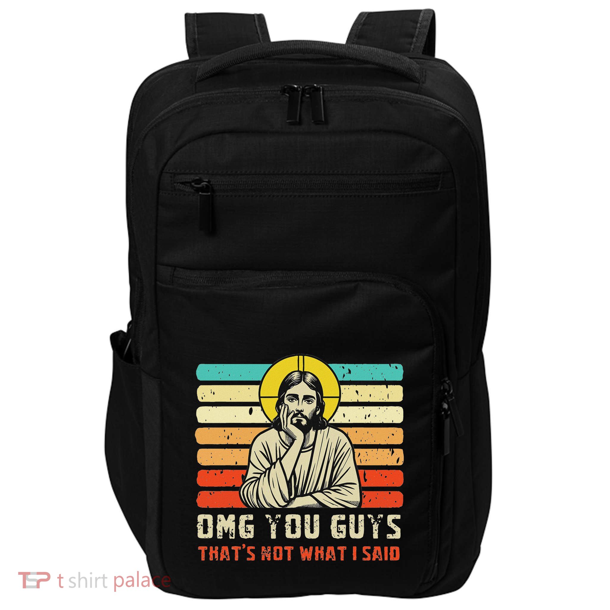 Omg You Guys ThatS Not What I Said Christian Jesus Joke Impact Tech Backpack