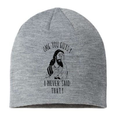 Omg You Guys I Never Said That Funny Sarcastic Quote Sustainable Beanie