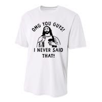 Omg You Guys I Never Said That Performance Sprint T-Shirt