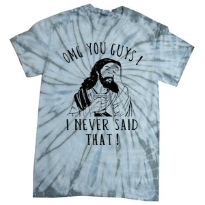 Omg You Guys I Never Said That Tie-Dye T-Shirt