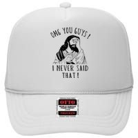 Omg You Guys I Never Said That High Crown Mesh Back Trucker Hat