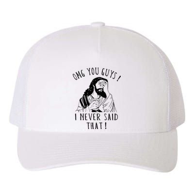 Omg You Guys I Never Said That Yupoong Adult 5-Panel Trucker Hat