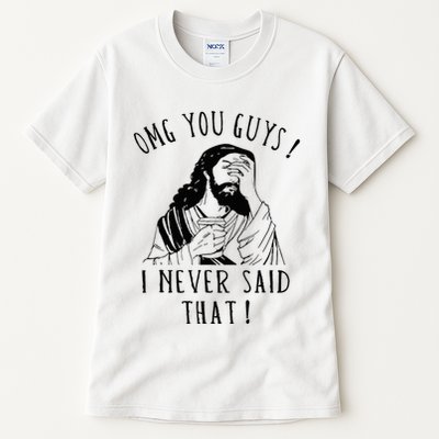 Omg You Guys I Never Said That Tall T-Shirt