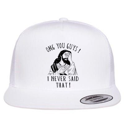 Omg You Guys I Never Said That Flat Bill Trucker Hat