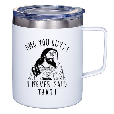 Omg You Guys I Never Said That 12oz Stainless Steel Coffee Mug