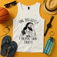 Omg You Guys I Never Said That Tank Top