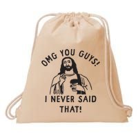Omg You Guys I Never Said That Drawstring Bag