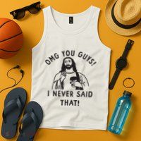 Omg You Guys I Never Said That Tank Top