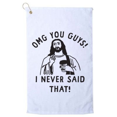Omg You Guys I Never Said That Golf Towel