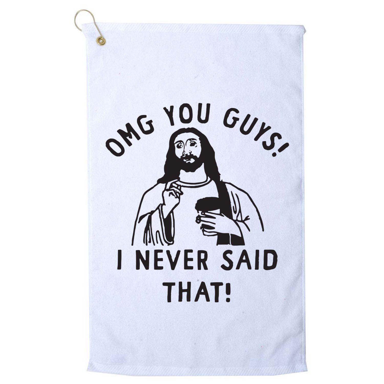 Omg You Guys I Never Said That Golf Towel