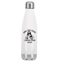 Omg You Guys I Never Said That Stainless Steel Insulated Water Bottle