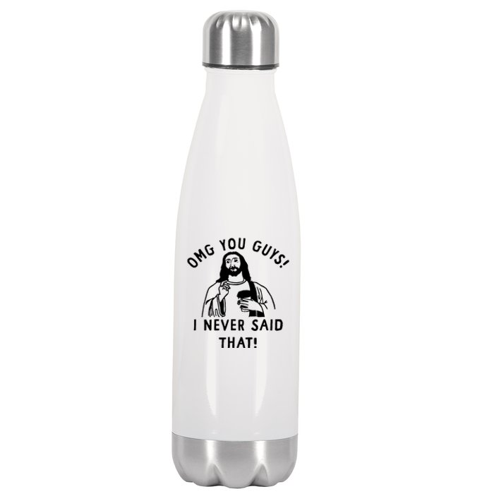 Omg You Guys I Never Said That Stainless Steel Insulated Water Bottle