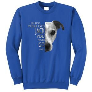 Once You Go Jack Russell Terrier Cute Gift Dog Lover Gift Funny Gift Tall Sweatshirt