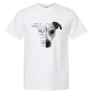 Once You Go Jack Russell Terrier Cute Gift Dog Lover Gift Funny Gift Garment-Dyed Heavyweight T-Shirt