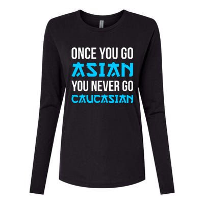 Once You Go Asian You Never Go Caucasian Funny Asian Womens Cotton Relaxed Long Sleeve T-Shirt