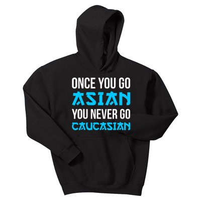 Once You Go Asian You Never Go Caucasian Funny Asian Kids Hoodie