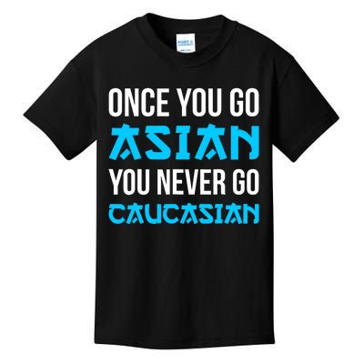 Once You Go Asian You Never Go Caucasian Funny Asian Kids T-Shirt