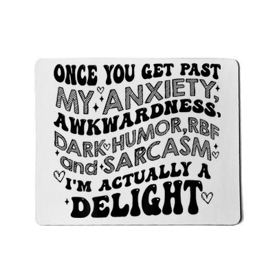 Once You Get Past My Anxiety Awkwardness Dark (on Back)  Mousepad