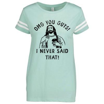 Omg You Guys I Never Said That Christian Relegious Omg You Guys I Never Sa Enza Ladies Jersey Football T-Shirt