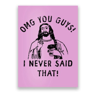 Omg You Guys I Never Said That Christian Relegious Omg You Guys I Never Sa Poster