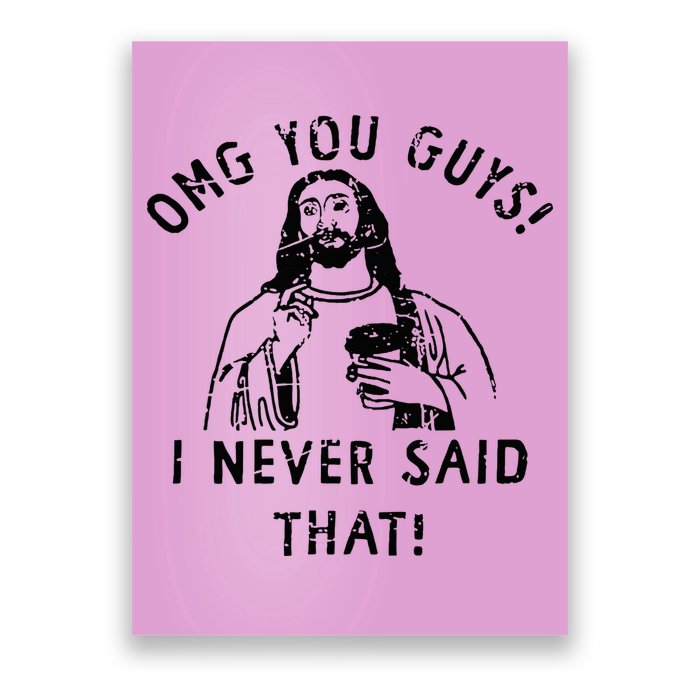 Omg You Guys I Never Said That Christian Relegious Omg You Guys I Never Sa Poster