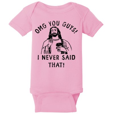 Omg You Guys I Never Said That Christian Relegious Omg You Guys I Never Sa Baby Bodysuit