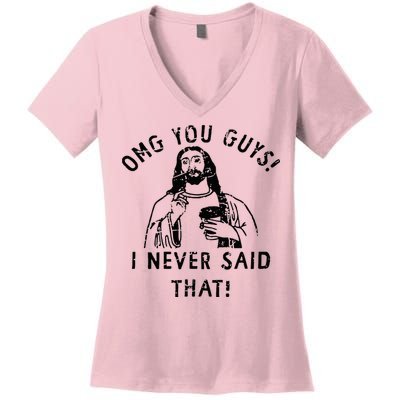 Omg You Guys I Never Said That Christian Relegious Omg You Guys I Never Sa Women's V-Neck T-Shirt