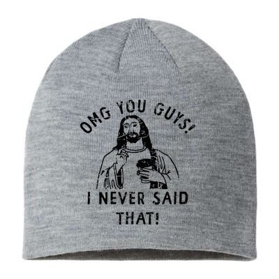 Omg You Guys I Never Said That Christian Relegious Omg You Guys I Never Sa Sustainable Beanie