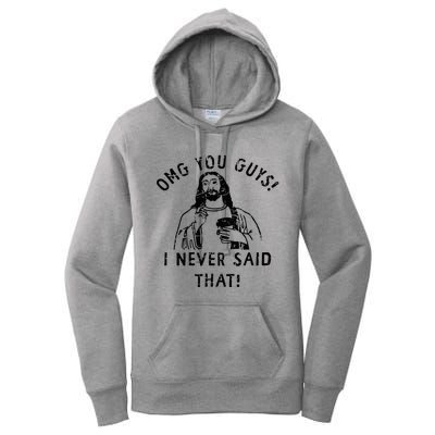 Omg You Guys I Never Said That Christian Relegious Omg You Guys I Never Sa Women's Pullover Hoodie