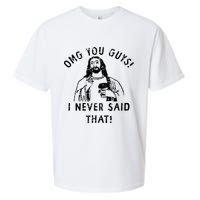 Omg You Guys I Never Said That Christian Relegious Omg You Guys I Never Sa Sueded Cloud Jersey T-Shirt