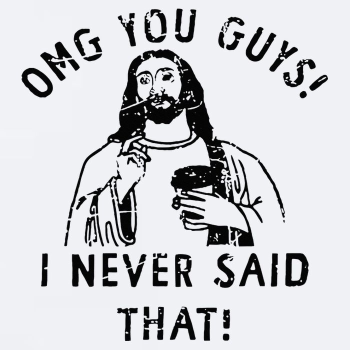 Omg You Guys I Never Said That Christian Relegious Omg You Guys I Never Sa Sueded Cloud Jersey T-Shirt
