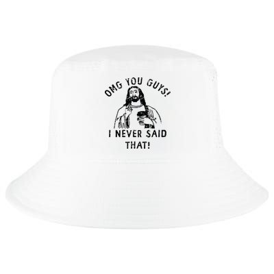 Omg You Guys I Never Said That Christian Relegious Omg You Guys I Never Sa Cool Comfort Performance Bucket Hat