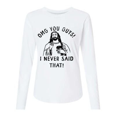 Omg You Guys I Never Said That Christian Relegious Omg You Guys I Never Sa Womens Cotton Relaxed Long Sleeve T-Shirt