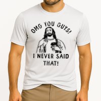 Omg You Guys I Never Said That Christian Relegious Omg You Guys I Never Sa Cooling Performance Crew T-Shirt