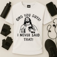 Omg You Guys I Never Said That Christian Relegious Omg You Guys I Never Sa Cooling Performance Crew T-Shirt