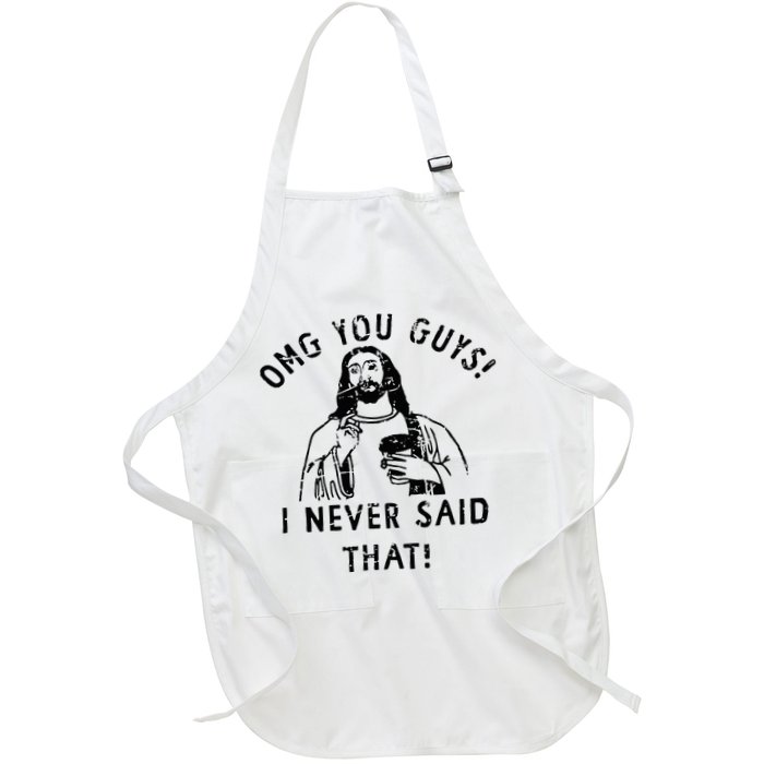 Omg You Guys I Never Said That Christian Relegious Omg You Guys I Never Sa Apron