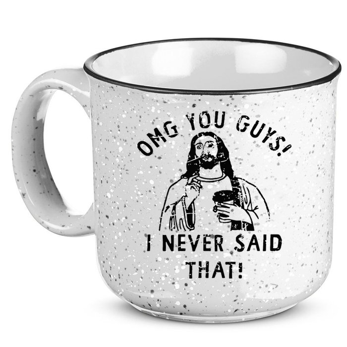 Omg You Guys I Never Said That Christian Relegious Omg You Guys I Never Sa 15oz Campfire Ceramic Mug