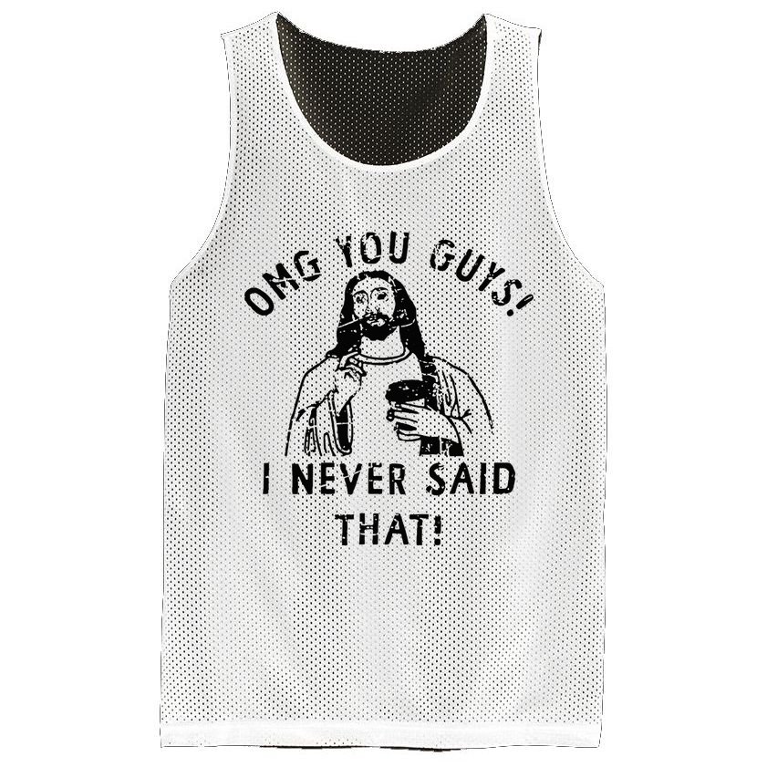 Omg You Guys I Never Said That Christian Relegious Omg You Guys I Never Sa Mesh Reversible Basketball Jersey Tank