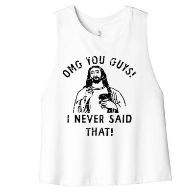 Omg You Guys I Never Said That Christian Relegious Omg You Guys I Never Sa Women's Racerback Cropped Tank