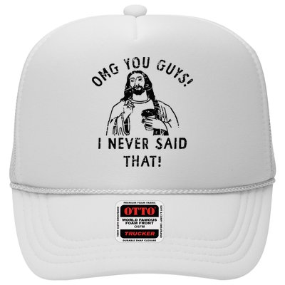 Omg You Guys I Never Said That Christian Relegious Omg You Guys I Never Sa Trucker Hat