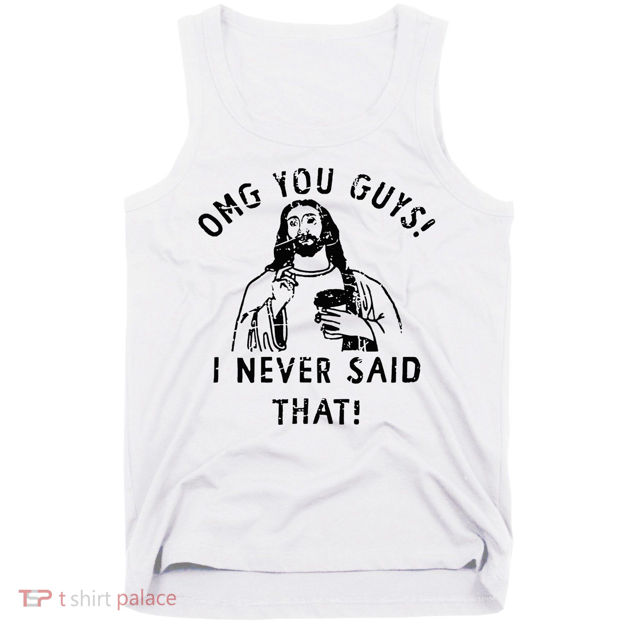 Omg You Guys I Never Said That Christian Relegious Omg You Guys I Never Sa Tank Top