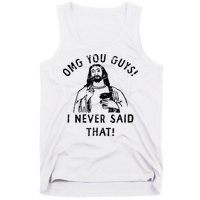 Omg You Guys I Never Said That Christian Relegious Omg You Guys I Never Sa Tank Top