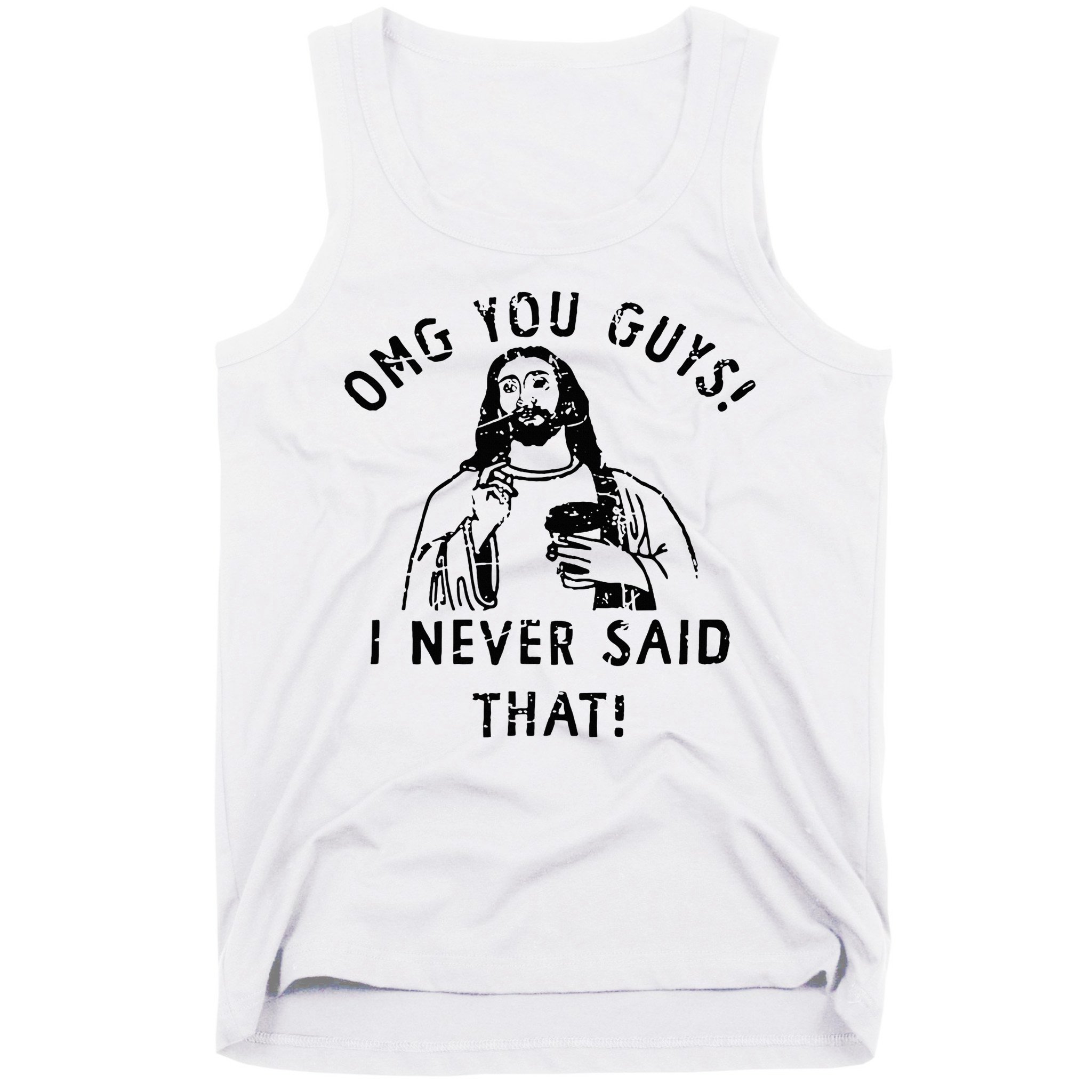 Omg You Guys I Never Said That Christian Relegious Omg You Guys I Never Sa Tank Top