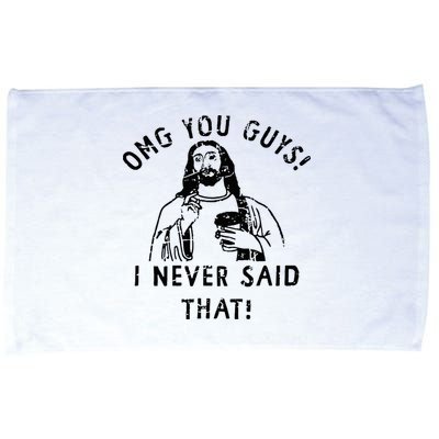 Omg You Guys I Never Said That Christian Relegious Omg You Guys I Never Sa Microfiber Hand Towel